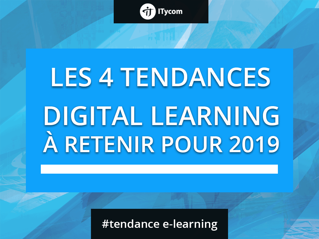 Les 4 tendances Digital Learning à retenir en 2018